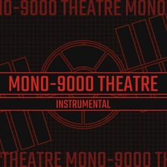 mono9000theatre_instrumental