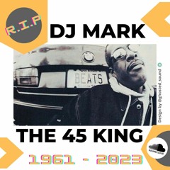 R.I.P DJ MARK THE 45 KING 1961-2023