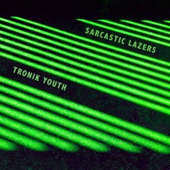 INCOMING : Tronik Youth - Sarcastic Lazers (Fabrizio Mammarella Remix) #NEIN