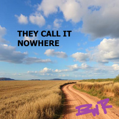 They call it nowhere