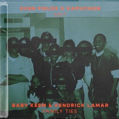 Baby Keem & Kendrick Lamar – ​family ties (Sven Fields & Kapuchon Edit) [FREE DOWNLOAD]
