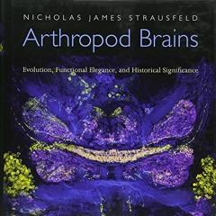 [Read] EPUB 📑 Arthropod Brains: Evolution, Functional Elegance, and Historical Signi