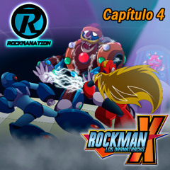 Rockman X Los Dramatracks | Capítulo 4