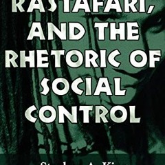 [READ] EBOOK EPUB KINDLE PDF Reggae, Rastafari, and the Rhetoric of Social Control by  Stephen A. Ki