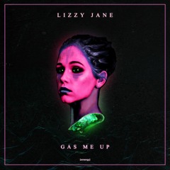 Lizzy Jane - Gas Me Up