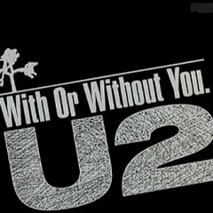 With or Without You by Anthony Kissmate (U2 Cover)