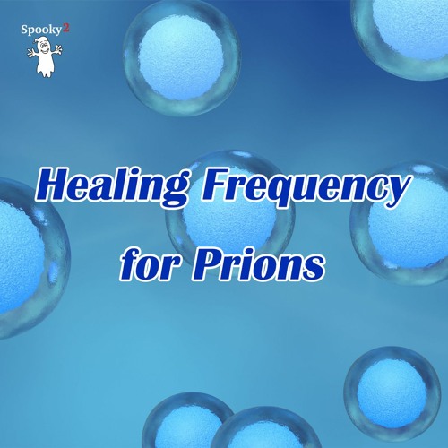 Healing Frequency for Prions - Spooky2 Rife Frequencies