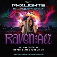 PHXLIGHTS 2024 - Raven & Ali set