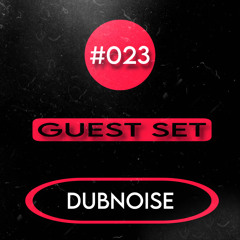 Podcast #023 ( Dubnoise )