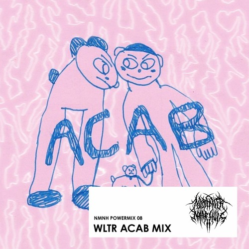 NMNH POWERMIX 08: WLTR ACAB MIX