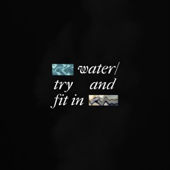 water (ellaime x quinny j edit)