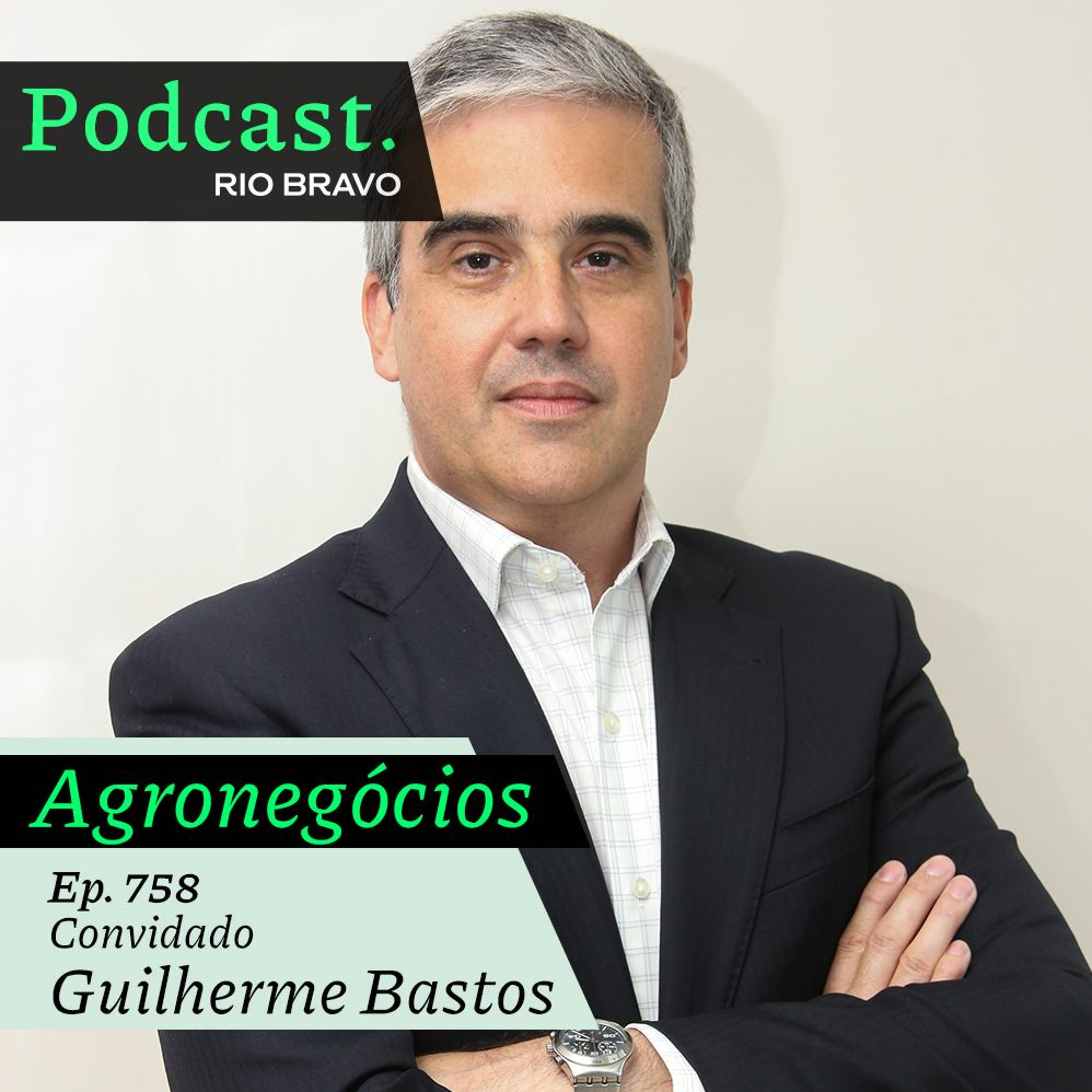 Podcast 758 – Guilherme Bastos: Como atua o FGV Agro, um think tank do agronegócio episode artwork
