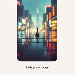 Fading memories