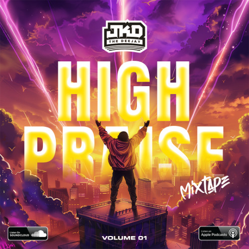 Stream HIGH PRAISE MIXTAPE - VOL.01 by jkdthedj | Listen online