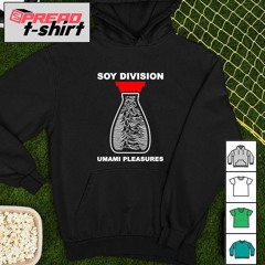 Soy Division Umami Pleasures shirt