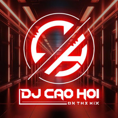Con Hua Se Ve dj Cao Hội Nam SuPean