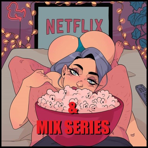NETFLIX & MIX SERIES
