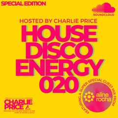 House Disco Energy 020 with Super Special Guest - Aline Rocha