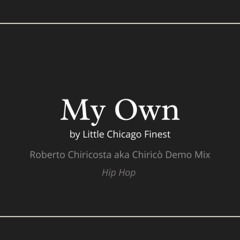 (Hip Hop Demo Mix)  My Own by Little Chicago Finest