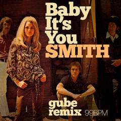 Baby It's You - Smith (Gube Remix)