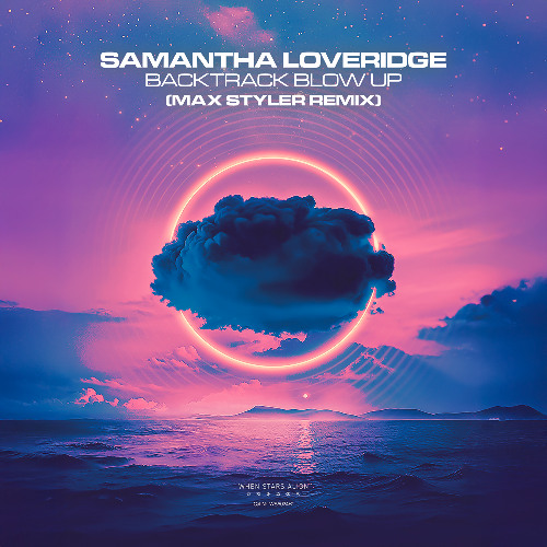 Samantha Loveridge - Backtrack Blow Up (Max Styler Remix)