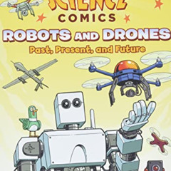 download EPUB 📃 Science Comics: Robots and Drones: Past, Present, and Future by  Mai