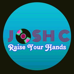 Josh C - Raise Your Hands