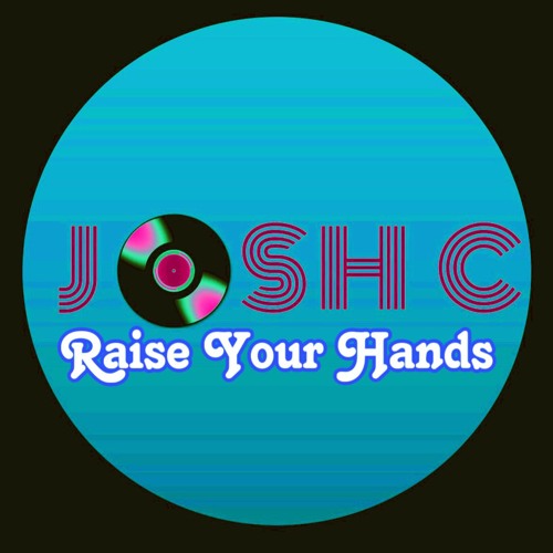 Josh C - Raise Your Hands