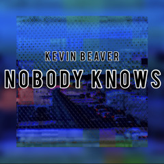 Nobody Knows (Prod. Prodbybigman)