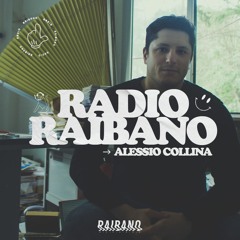 Radio Raibano with Alessio Collina