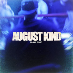 August Kind - Bad Boy (Extended Version)