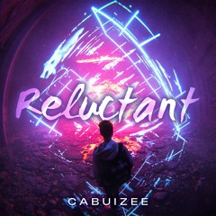 CABUIZEE - Reluctant
