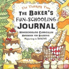 ✔PDF✔ The Baker's Fun-Schooling Journal: Homeschooling Curriculum Handbook for S