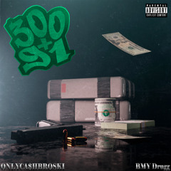BMY Drugg - 300+91 w/ onlyca$hbroski