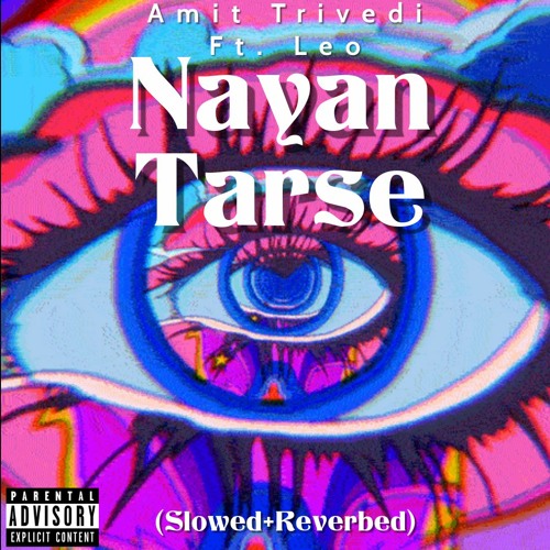 Nayan Tarse - Amit Trivedi (slowed + Reverbed) Leo