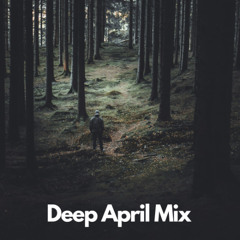 Deep April Mix