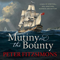 [Read] EBOOK 💜 Mutiny on the Bounty by  Peter FitzSimons,Michael Carman,Hachette Aus