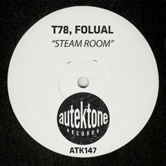 ATK147 - T78, Folual "Steam Room" (Preview)(Autektone Records)(Out Now)