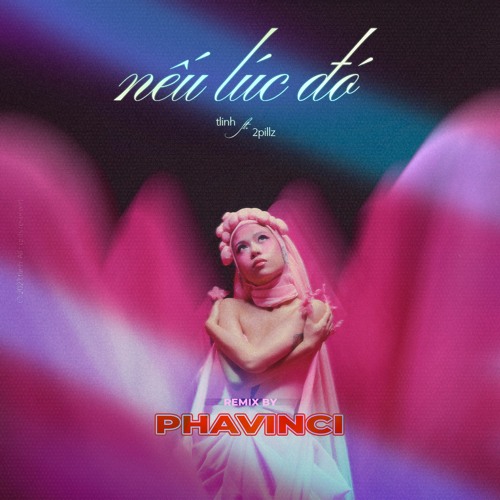 tlinh - nếu lúc đó R&B version (phavinci rmx)