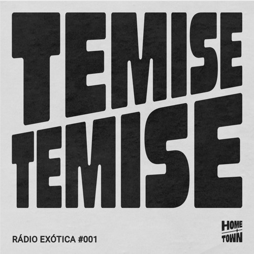 Rádio Exótica #001 - Temise