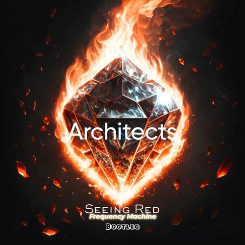 Architects - Seeing Red (Frequency Machine Bootleg)