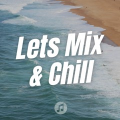 Let's Mix and Chill