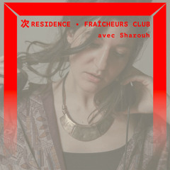 Fraîcheurs Club : Daily Fraîcheur invite Sharouh