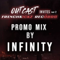 Infinity - Outcast Invites Frenchkickz 2 - Promo Mix 2025