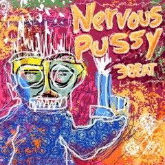 3Beat - Nervous Pussy