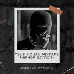 Mercy - Tech House Mixtape (Hiphop Edition)