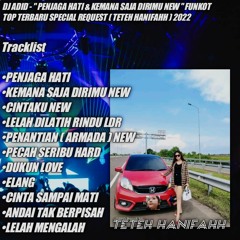 DJ ADID - '' PENJAGA HATI & KEMANA SAJA DIRIMU NEW '' FUNKOT TOP TERBARU ( HANIFAH )2022