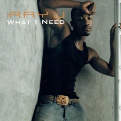 Ray j - What I Need