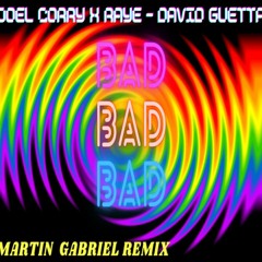 Joel Corry x RAYE x David Guetta - BAD ( Martin Gabriel Remix )