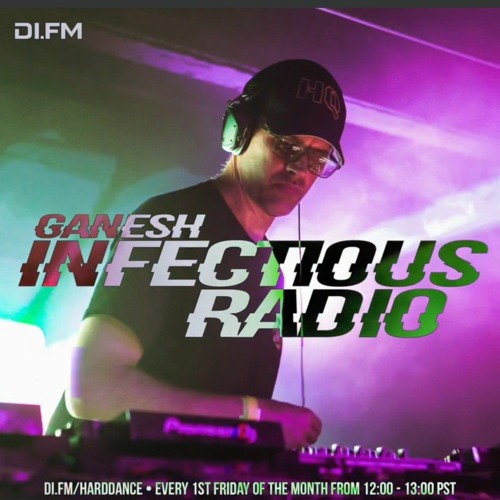 Ganesh pres. Infectious Radio ep. 72